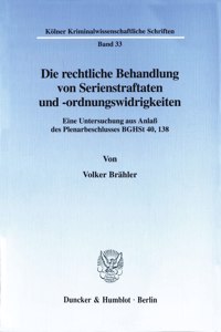 Die Rechtliche Behandlung Von Serienstraftaten Und -Ordnungswidrigkeiten