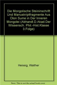 Die Mongolische Steininschrift Und Manuskriptfragmente Aus Olon Sume in Der Inneren Mongolei