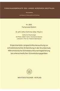 Experimentelle Längsschnittuntersuchung Zur Schreibmotorischen Entwicklung in Der Grundschule. Mikromotorische Schreibdruckkurvenregistrierung Bei Unterschiedlichen Schreibübungsgeräten