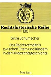 Das Rechtsverhaeltnis Zwischen Eltern Und Kindern in Der Privatrechtsgeschichte