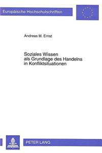 Soziales Wissen ALS Grundlage Des Handelns in Konfliktsituationen