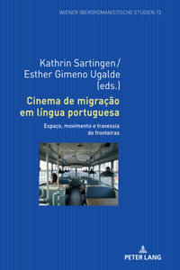 Cinema de migração em língua portuguesa: Espaço, movimento e travessia de fronteiras