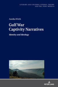 Gulf War Captivity Narratives