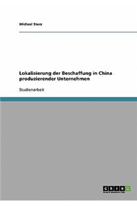 Lokalisierung der Beschaffung in China produzierender Unternehmen