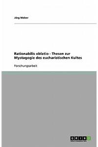 Rationabilis Oblatio - Thesen Zur Mystagogie Des Eucharistischen Kultes