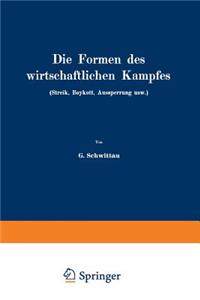 Die Formen Des Wirtschaftlichen Kampfes (Streik, Boykott, Aussperrung Usw.)