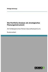 Die Portfolio-Analyse als strategisches Planungsinstrument