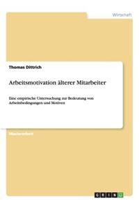 Arbeitsmotivation älterer Mitarbeiter