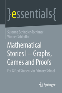 Mathematical Stories I - Graphs, Games and Proofs