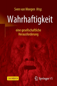 Wahrhaftigkeit - Eine Gesellschaftliche Herausforderung