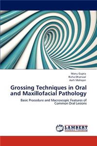 Grossing Techniques in Oral and Maxillofacial Pathology