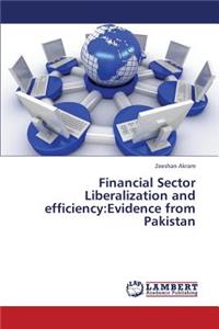 Financial Sector Liberalization and Efficiency