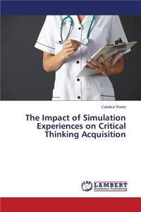 Impact of Simulation Experiences on Critical Thinking Acquisition