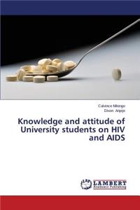 Knowledge and Attitude of University Students on HIV and AIDS