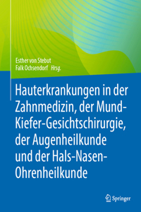 Hauterkrankungen in Der Zahnmedizin, Der Mund-Kiefer-Gesichtschirurgie, Der Augenheilkunde Und Der Hals-Nasen-Ohrenheilkunde