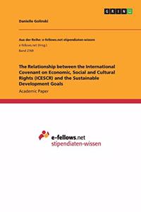 The Relationship between the International Covenant on Economic, Social and Cultural Rights (ICESCR) and the Sustainable Development Goals