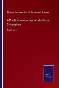 Practical Introduction to Latin Prose Composition