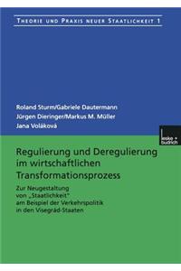 Regulierung Und Deregulierung Im Wirtschaftlichen Transformationsprozess