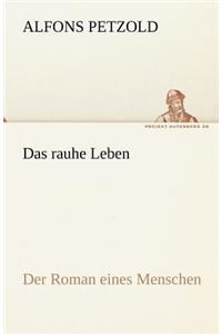 Rauhe Leben