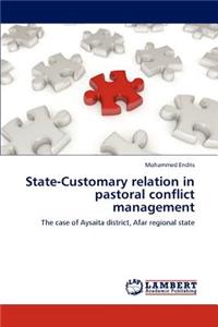 State-Customary relation in pastoral conflict management