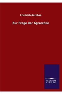 Zur Frage der Agrarzölle