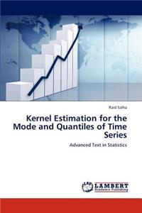 Kernel Estimation for the Mode and Quantiles of Time Series
