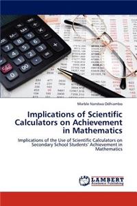 Implications of Scientific Calculators on Achievement in Mathematics