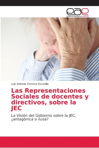 Representaciones Sociales de docentes y directivos, sobre la JEC