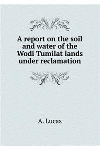 A Report on the Soil and Water of the Wodi Tumilat Lands Under Reclamation