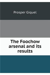 The Foochow Arsenal and Its Results