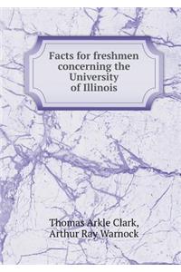 Facts for Freshmen Concerning the University of Illinois