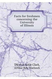Facts for freshmen concerning the University of Illinois