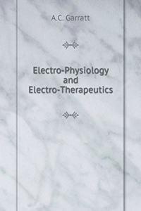 Electro-Physiology and Electro-Therapeutics