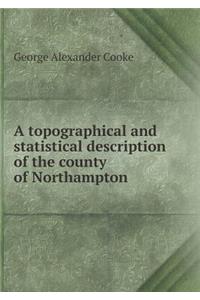 A topographical and statistical description of the county of Northampton