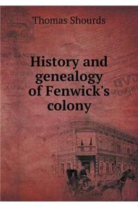 History and Genealogy of Fenwick's Colony
