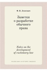 Notes on the Development of Customary Law