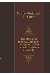 The State and Money. State Took Possession of the Monetary System of Society
