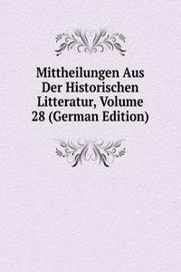 Mittheilungen Aus Der Historischen Litteratur, Volume 28 (German Edition)