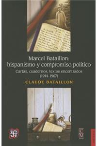 Marcel Bataillon. Hispanismo y Compromiso Pol-Tico