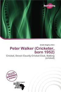 Peter Walker (Cricketer, Born 1952)