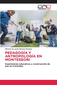 Pedagogía Y Antropología En Montessori