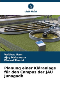 Planung einer Kläranlage für den Campus der JAU Junagadh
