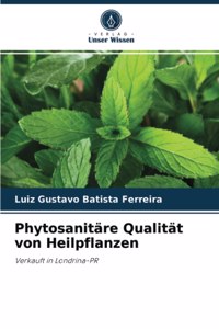 Phytosanitäre Qualität von Heilpflanzen