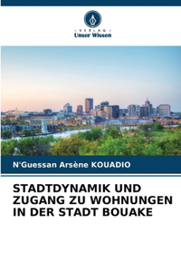 Stadtdynamik Und Zugang Zu Wohnungen in Der Stadt Bouake