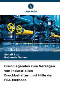 Grundlegendes zum Versagen von industriellen Druckbehältern mit Hilfe der FEA-Methode