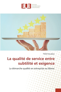 qualité de service entre subtilité et exigence