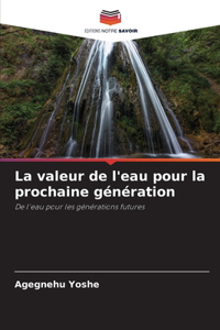 valeur de l'eau pour la prochaine génération