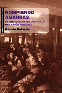 Rompiendo amarras: La izquierda entre dos siglos. Una vision personal