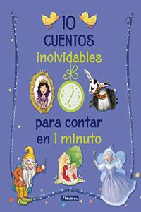 10 cuentos inolvidables para contar en 1 minuto (Cuentos para contar en 1 minuto)