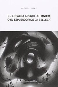 El espacio arquitectonico o el esplendor de la belleza